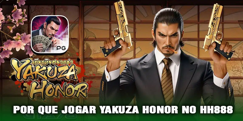Por Que Jogar Yakuza Honor no HH888